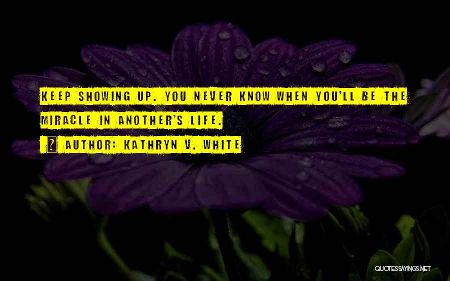 Kathryn V. White Quotes 2170366