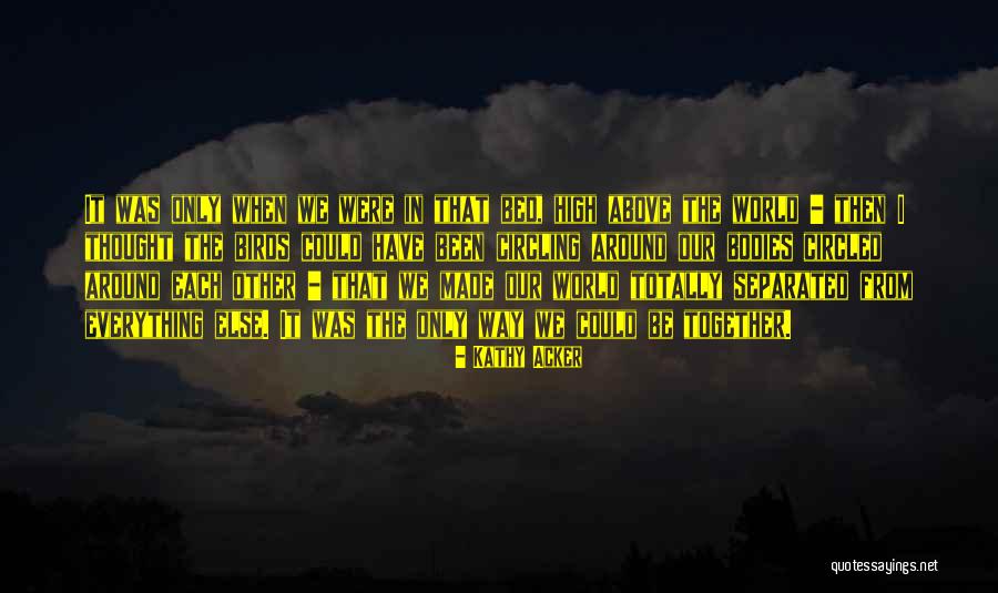 Kathy Acker Love Quotes By Kathy Acker Kathy Acker Love Quotes By Kathy Acker