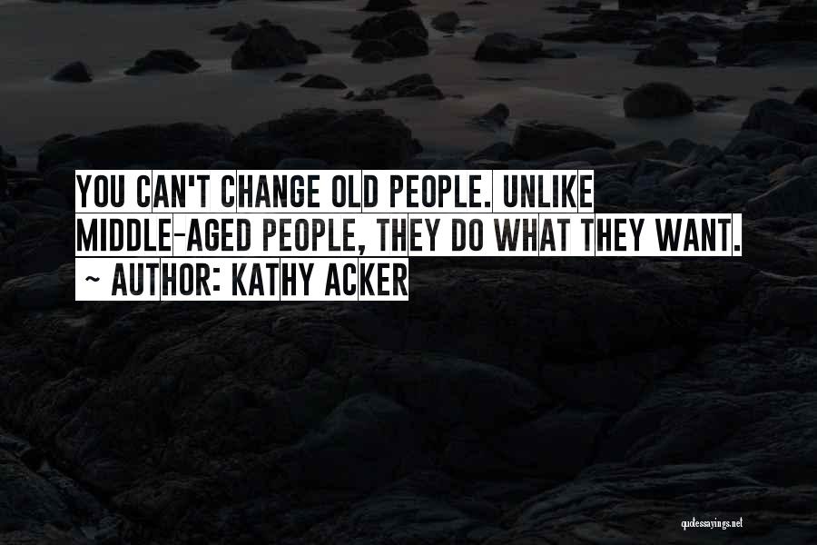 Kathy Acker Quotes 1007855