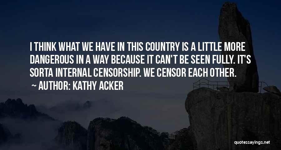 Kathy Acker Quotes 1162403