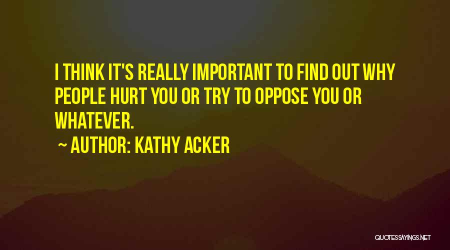 Kathy Acker Quotes 1217016