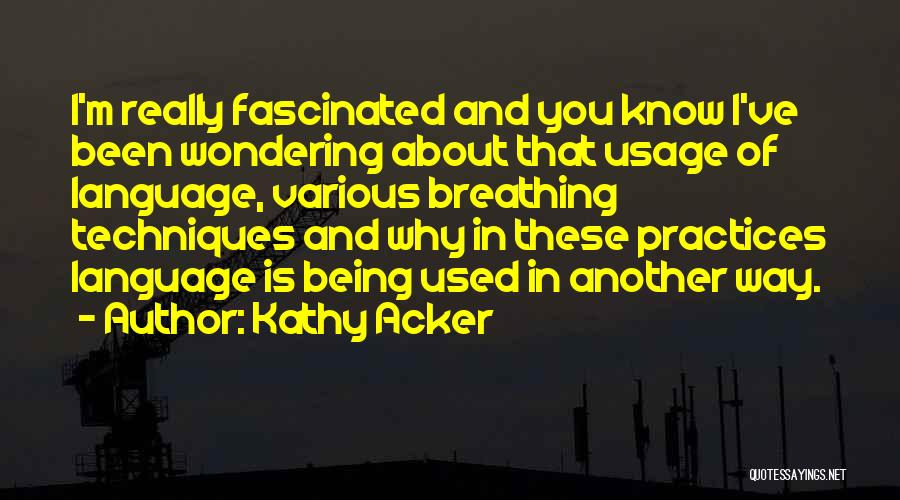 Kathy Acker Quotes 1238370