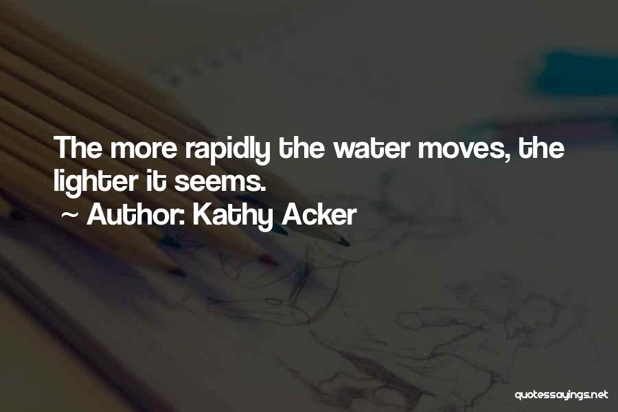 Kathy Acker Quotes 1267537