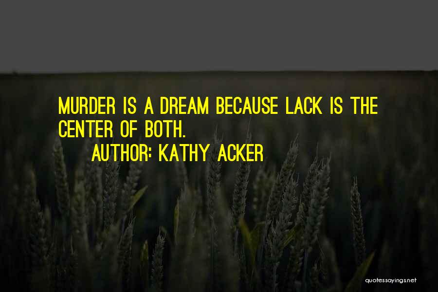 Kathy Acker Quotes 1525410