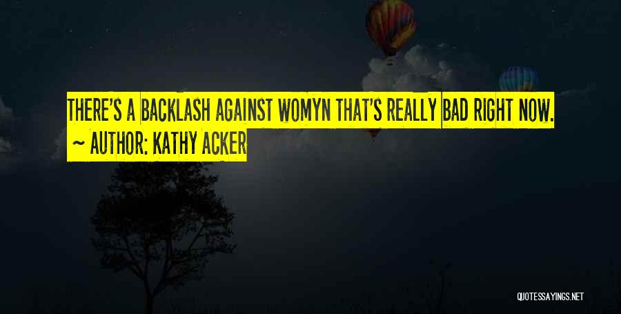 Kathy Acker Quotes 1655230