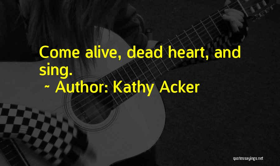 Kathy Acker Quotes 2213952