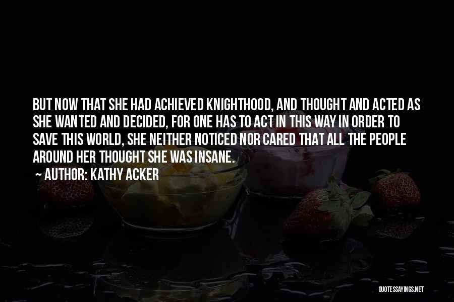 Kathy Acker Quotes 407923