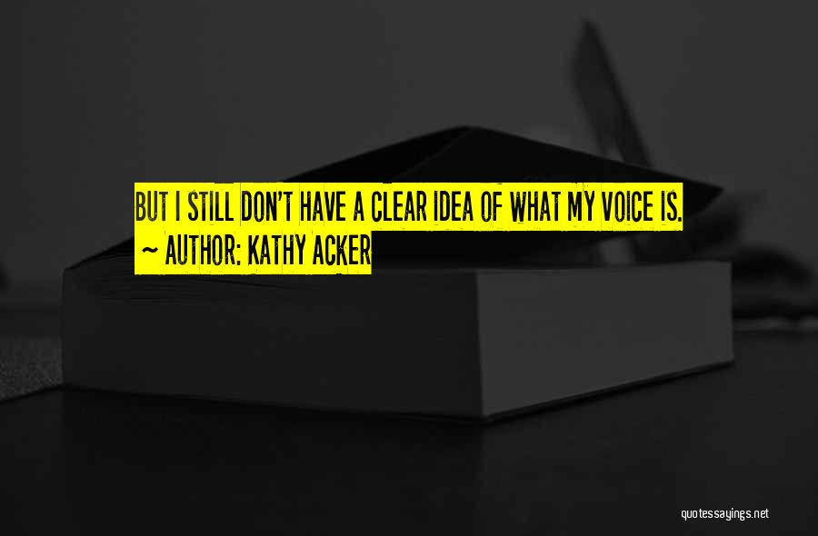 Kathy Acker Quotes 813824