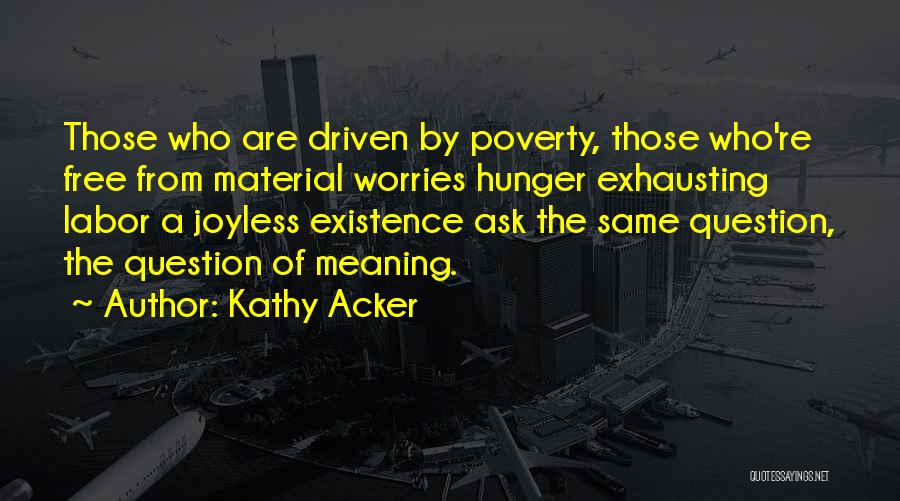 Kathy Acker Quotes 86728