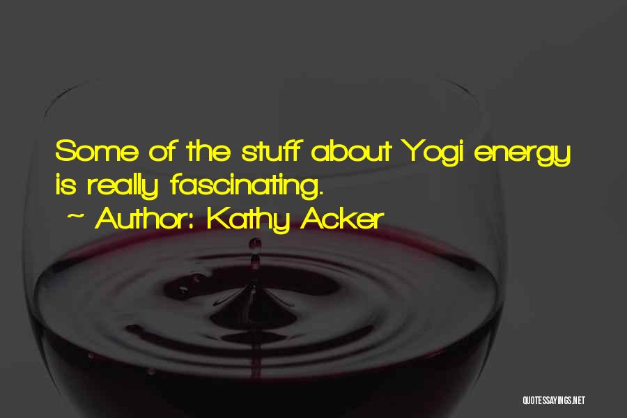 Kathy Acker Quotes 969280