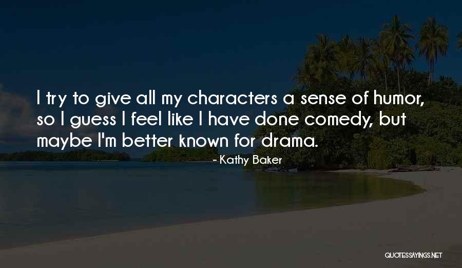 Kathy Baker Quotes 1495165 Kathy Baker Quotes 1495165