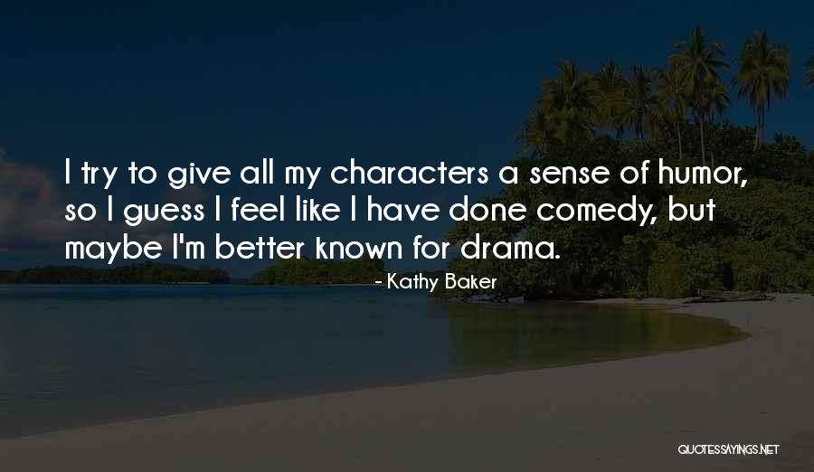 Kathy Baker Quotes 1495165