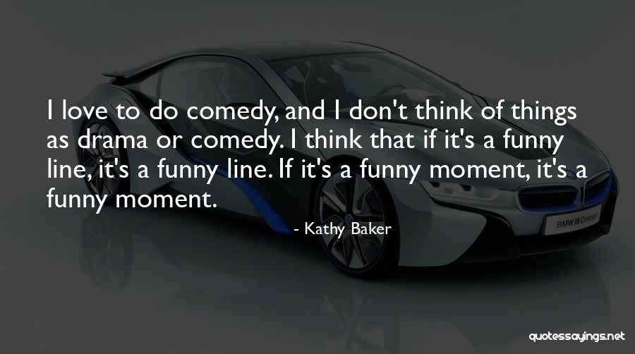 Kathy Baker Quotes 1972795 Kathy Baker Quotes 1972795