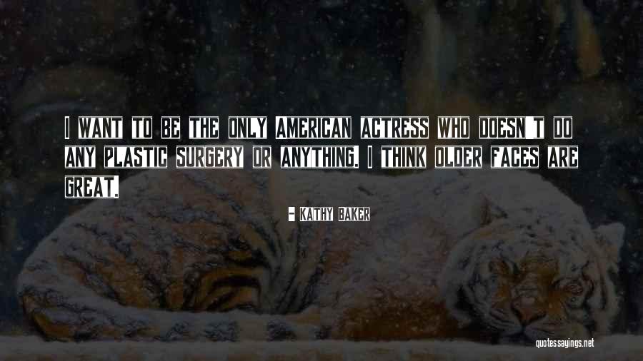 Kathy Baker Quotes 340741 Kathy Baker Quotes 340741