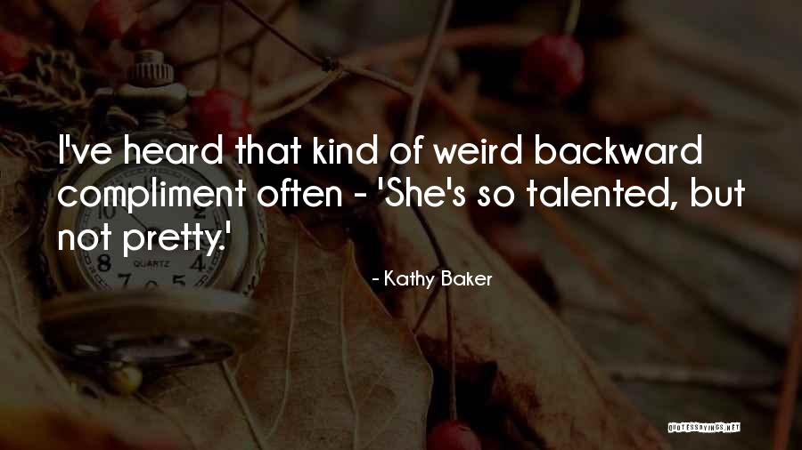 Kathy Baker Quotes 467569