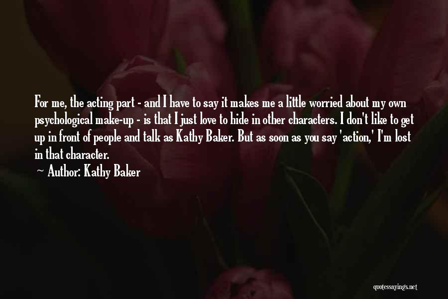 Kathy Baker Quotes 765031