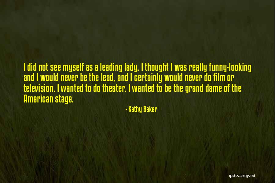 Kathy Baker Quotes 827816