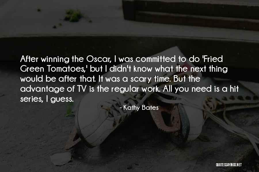 Kathy Bates Quotes 1124011 Kathy Bates Quotes 1124011
