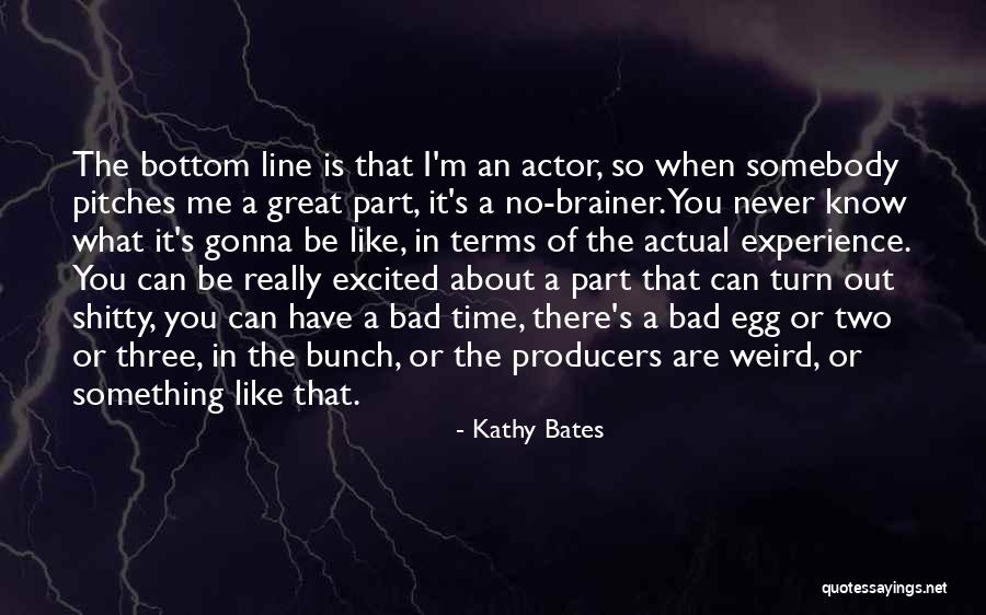 Kathy Bates Quotes 470729 Kathy Bates Quotes 470729