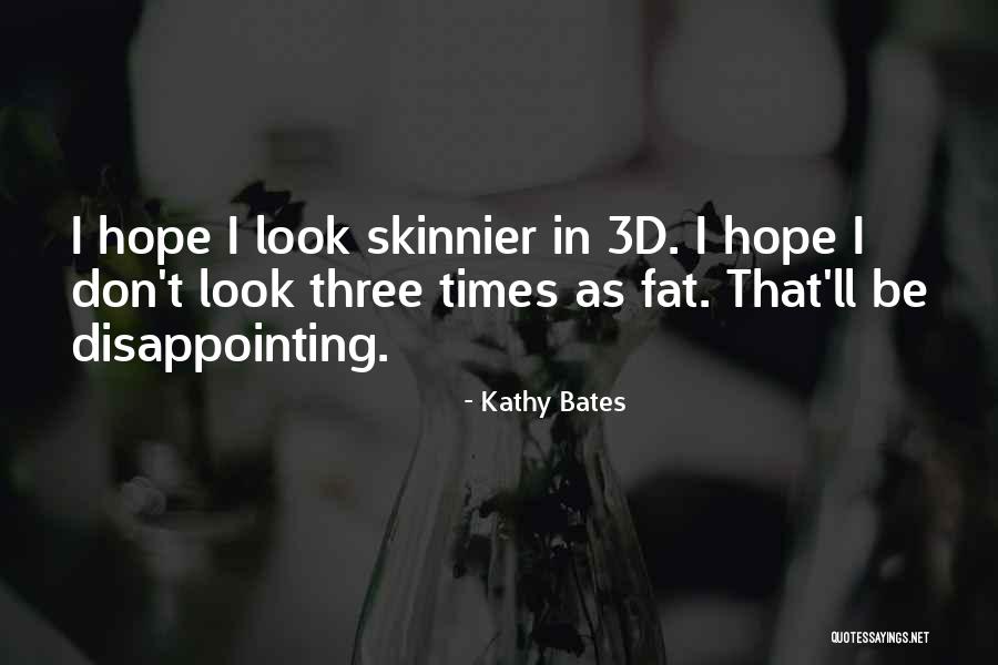 Kathy Bates Quotes 954033 Kathy Bates Quotes 954033