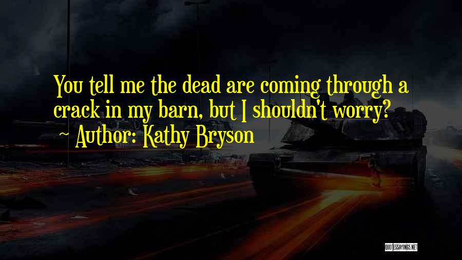 Kathy Bryson Quotes 1178371