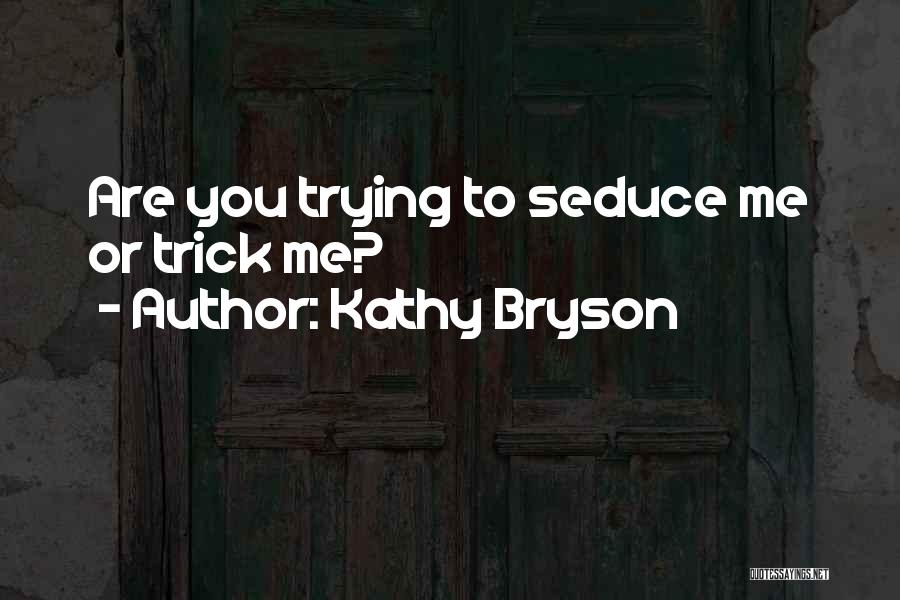 Kathy Bryson Quotes 2045744