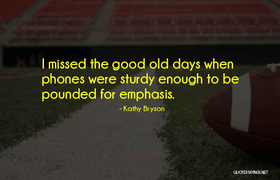 Kathy Bryson Quotes 2180601