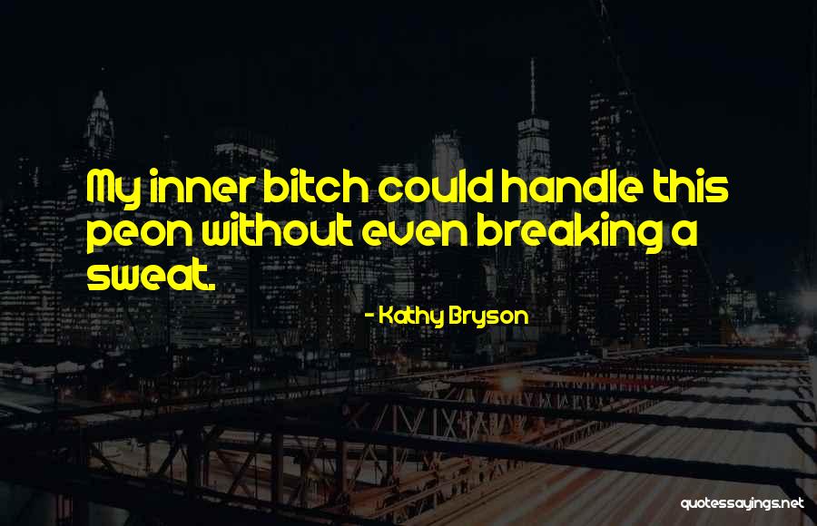 Kathy Bryson Quotes 621313