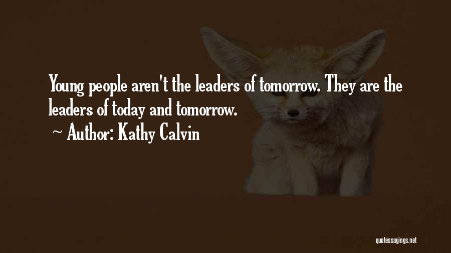 Kathy Calvin Quotes 1763385