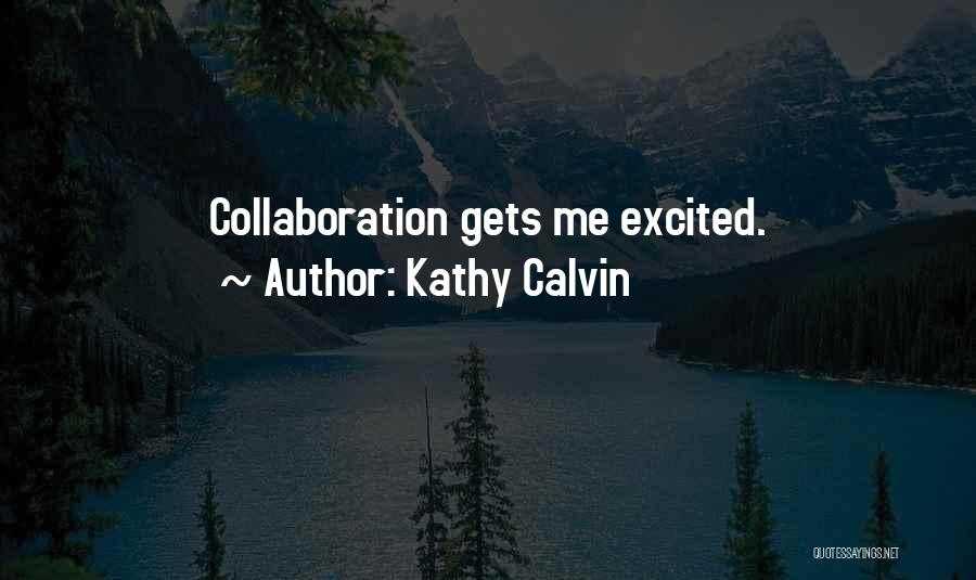 Kathy Calvin Quotes 238669