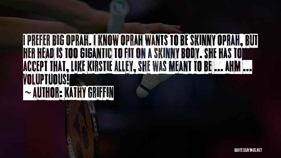 Kathy Griffin Quotes 1002757