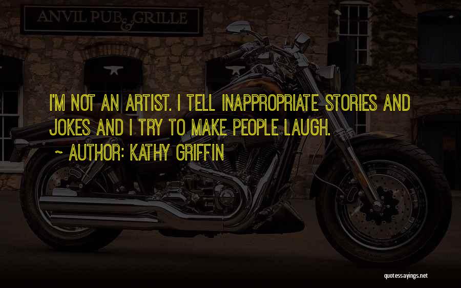 Kathy Griffin Quotes 1037128