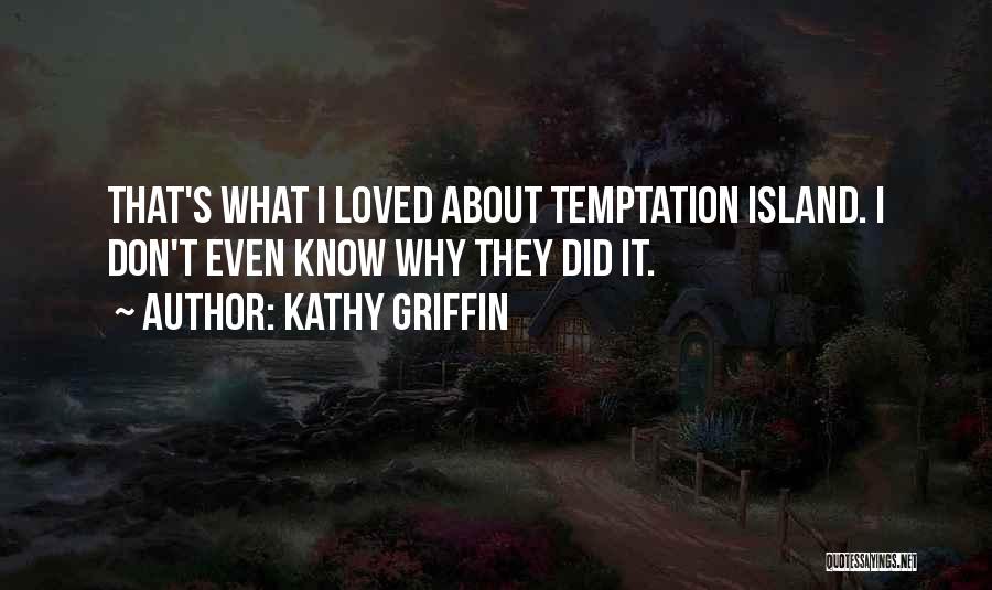 Kathy Griffin Quotes 1613541