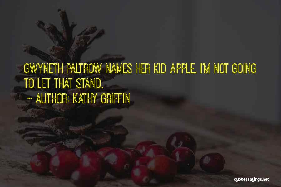 Kathy Griffin Quotes 1905144