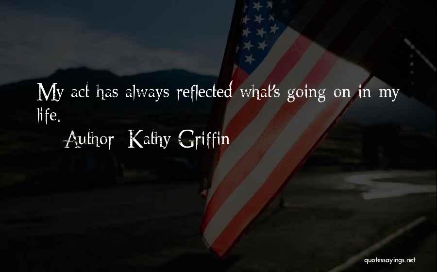 Kathy Griffin Quotes 193107