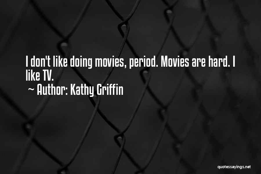 Kathy Griffin Quotes 1937163