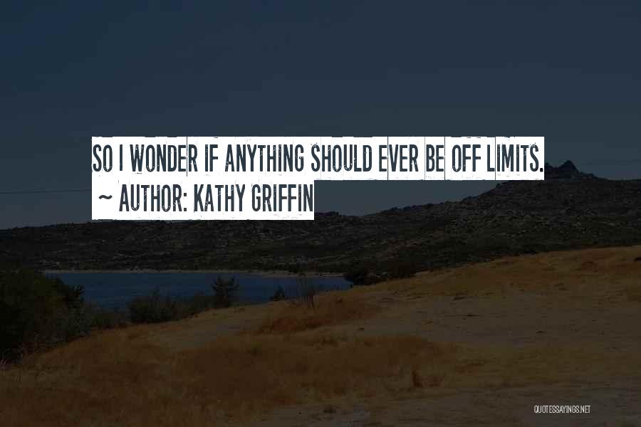 Kathy Griffin Quotes 2051393