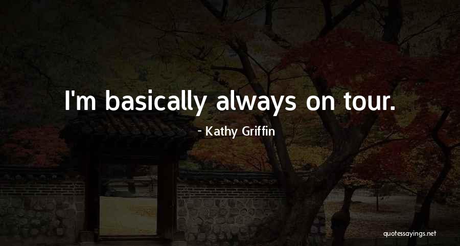 Kathy Griffin Quotes 311279