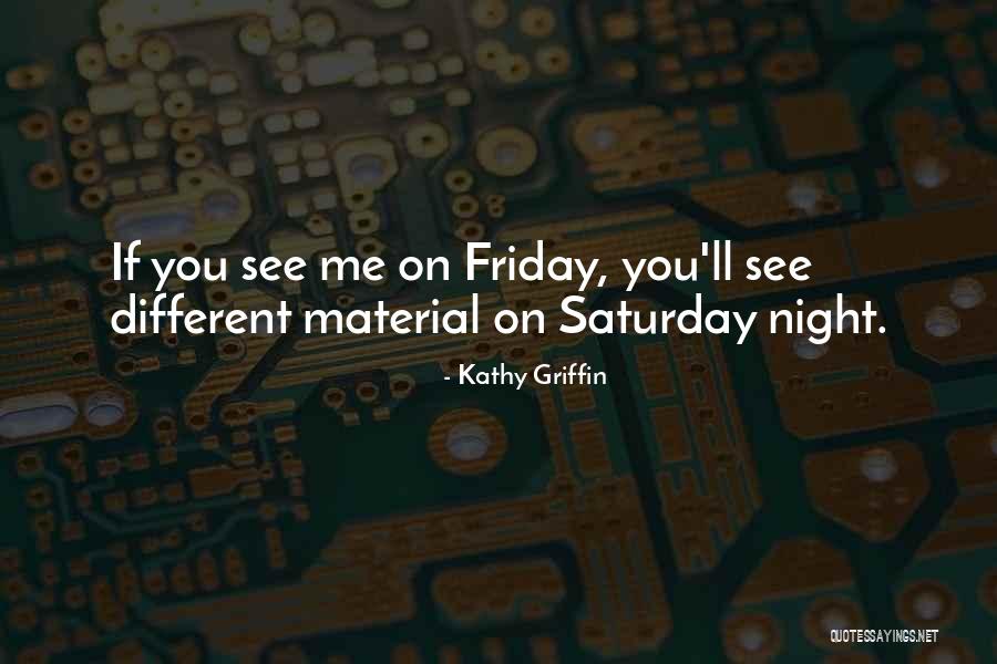 Kathy Griffin Quotes 361603