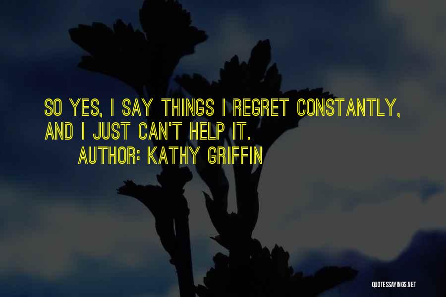 Kathy Griffin Quotes 820412