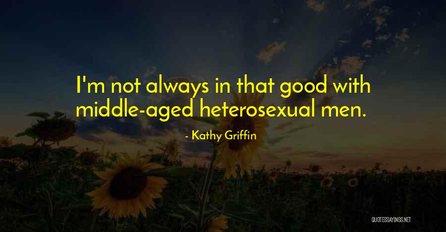 Kathy Griffin Quotes 981916