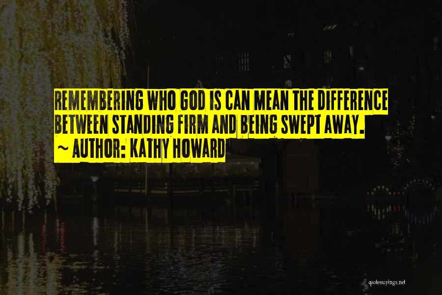 Kathy Howard Quotes 1610016