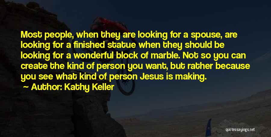Kathy Keller Quotes 1424942