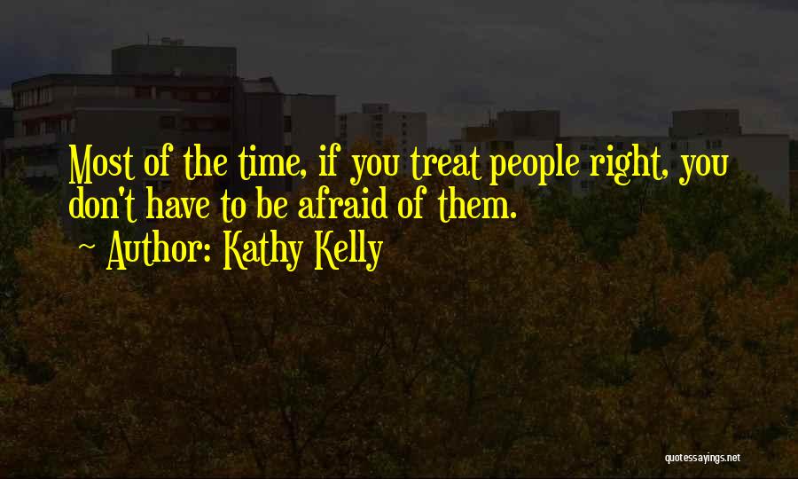 Kathy Kelly Quotes 1609929