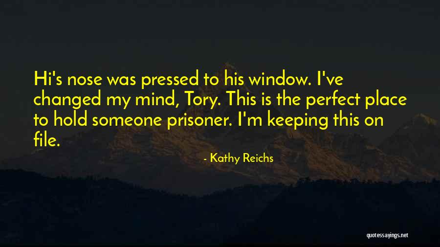 Kathy Reichs Quotes 1000523