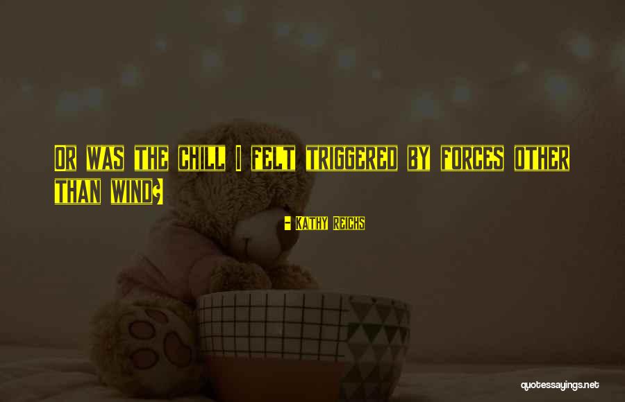 Kathy Reichs Quotes 1375277 Kathy Reichs Quotes 1375277