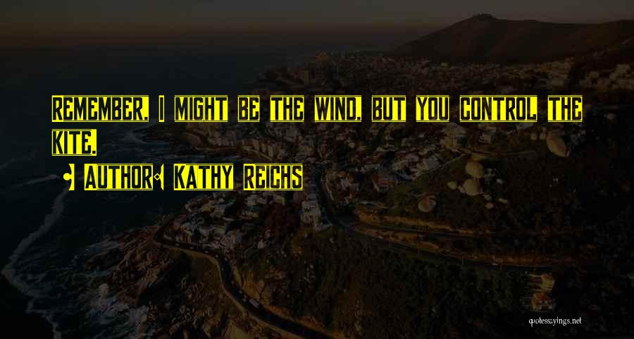 Kathy Reichs Quotes 1544953
