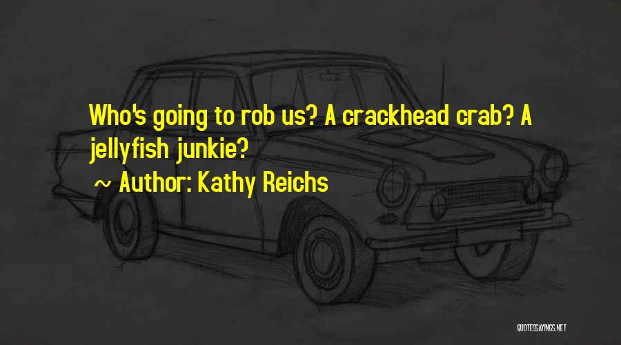 Kathy Reichs Quotes 1644533