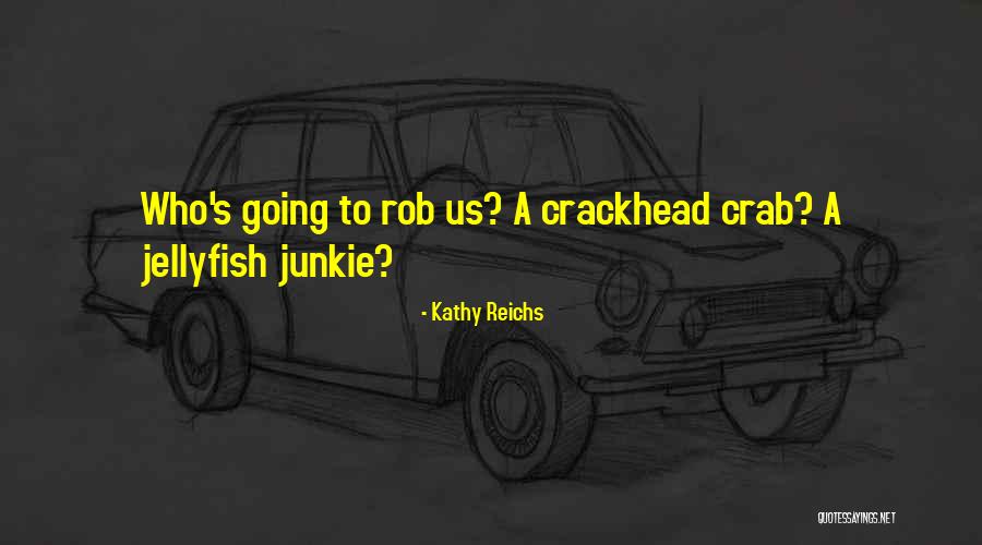 Kathy Reichs Quotes 1644533 Kathy Reichs Quotes 1644533
