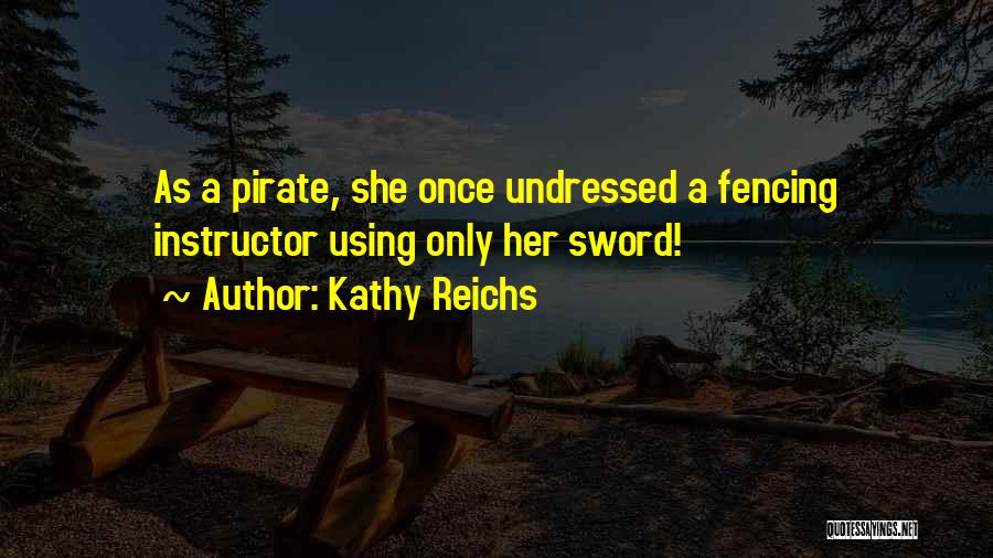 Kathy Reichs Quotes 1695401